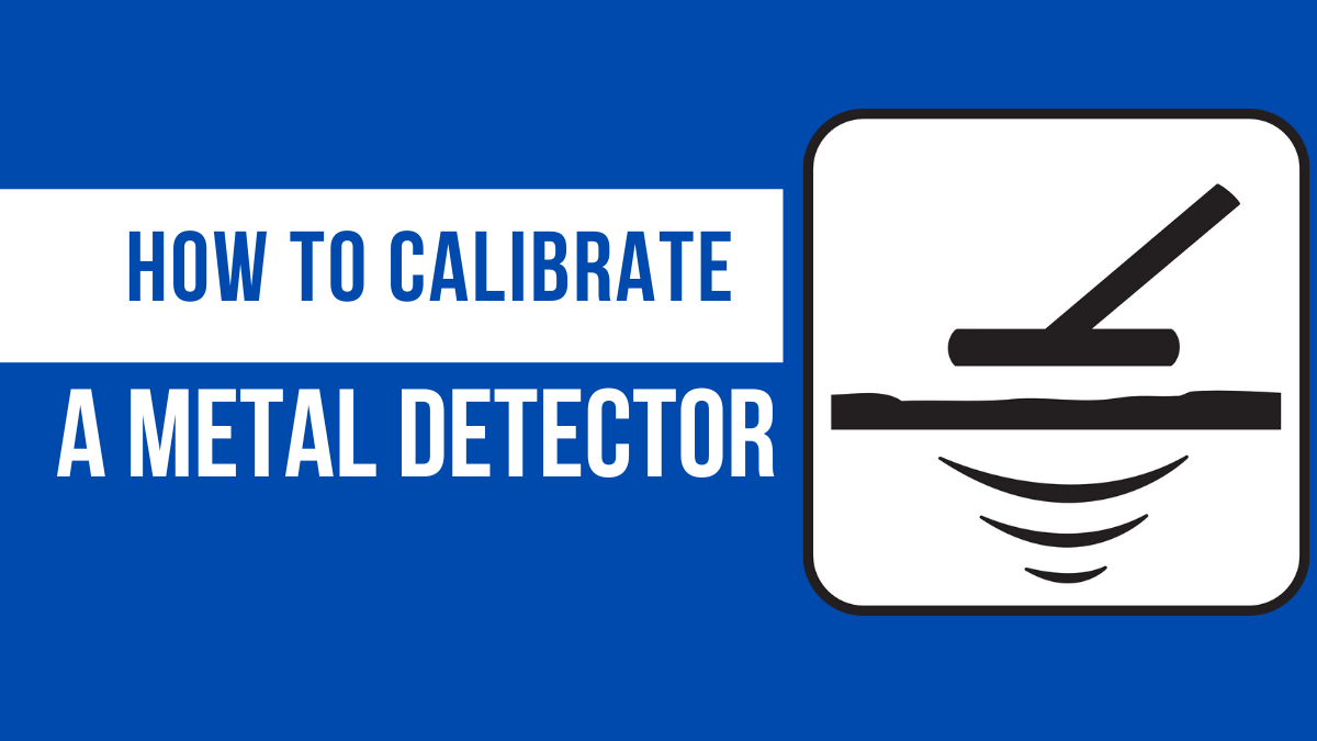 How to Calibrate a Metal Detector